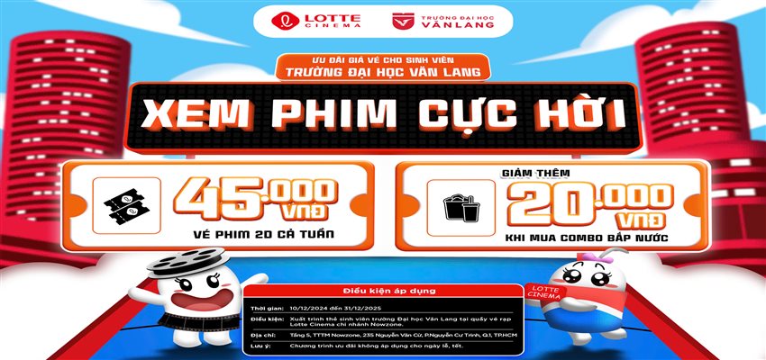 ƯU ĐÃI ĐỘC QUYỀN dành riêng cho sinh viên trường Đại học Văn Lang và chỉ có tại Lotte Cinema Nowzone