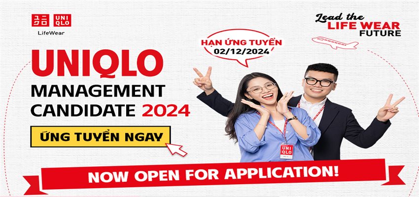 UNIQLO MANAGEMENT CANDIDATE 2024 CHÍNH THỨC MỞ ĐƠN TÌM KIẾM NHÀ LÃNH ĐẠO TOÀN CẦU DÀNH CHO SINH VIÊN NĂM CUỐI HOẶC MỚI TỐT NGHIỆP